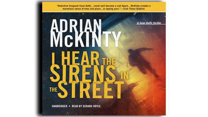 I Hear the Sirens in the Street audiobook - Detective Sean Duffy Series