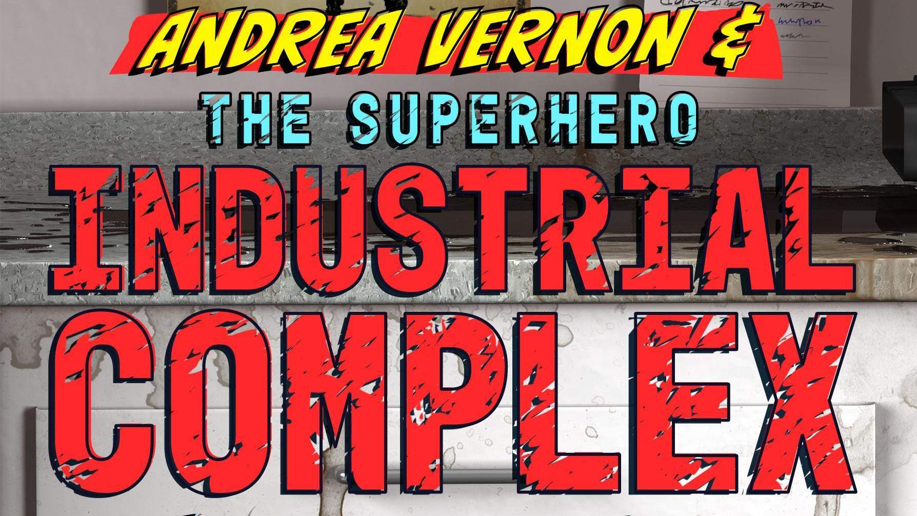 Andrea Vernon and the Superhero-Industrial Complex audiobook - Andrea Vernon