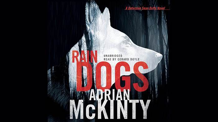 Rain Dogs audiobook – Detective Sean Duffy Series, Book 5